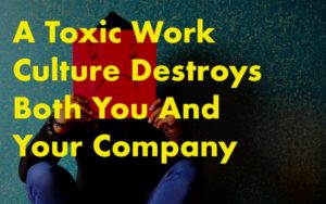 A Toxic Work Culture